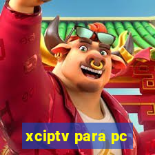 xciptv para pc